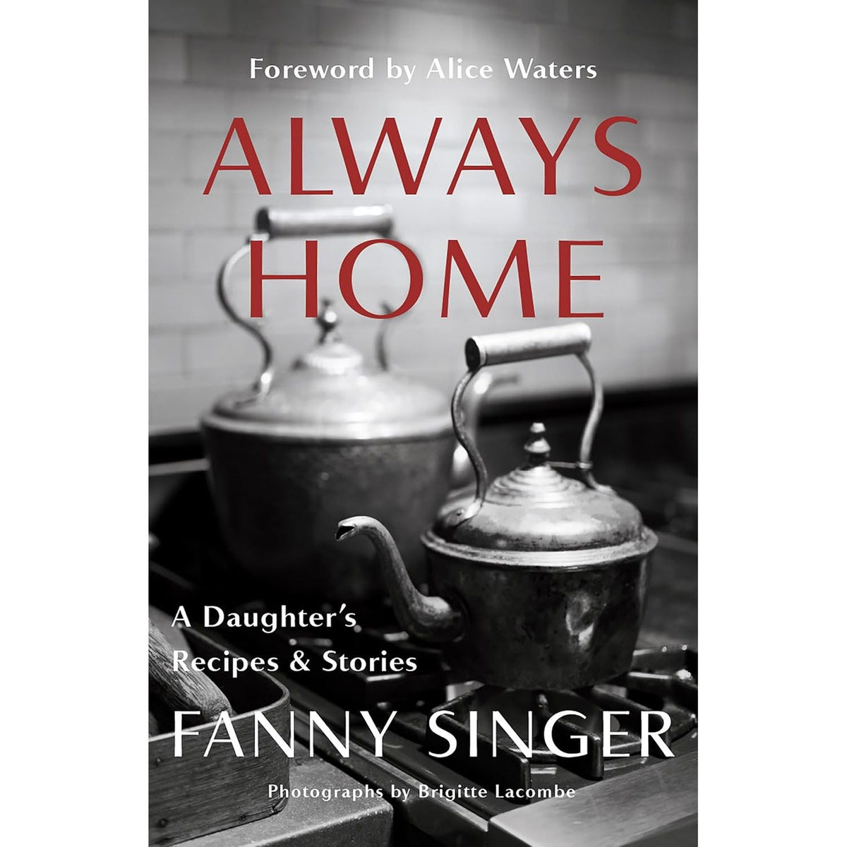 Always Home: A Daughter's Recipes & Stories - Appetite by Random House Ed. - Livre de cuisine - - La Guilde Culinaire