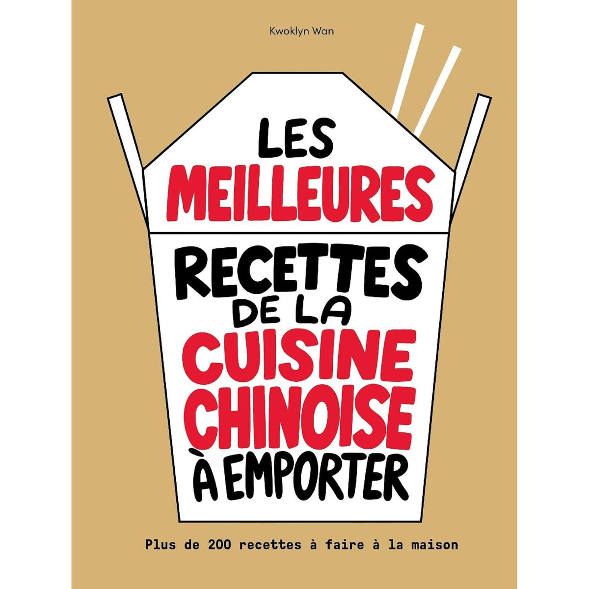 Les meilleures recettes de la cuisine chinoise à emporter - Hachette Ed. - Livre de cuisine - - La Guilde Culinaire