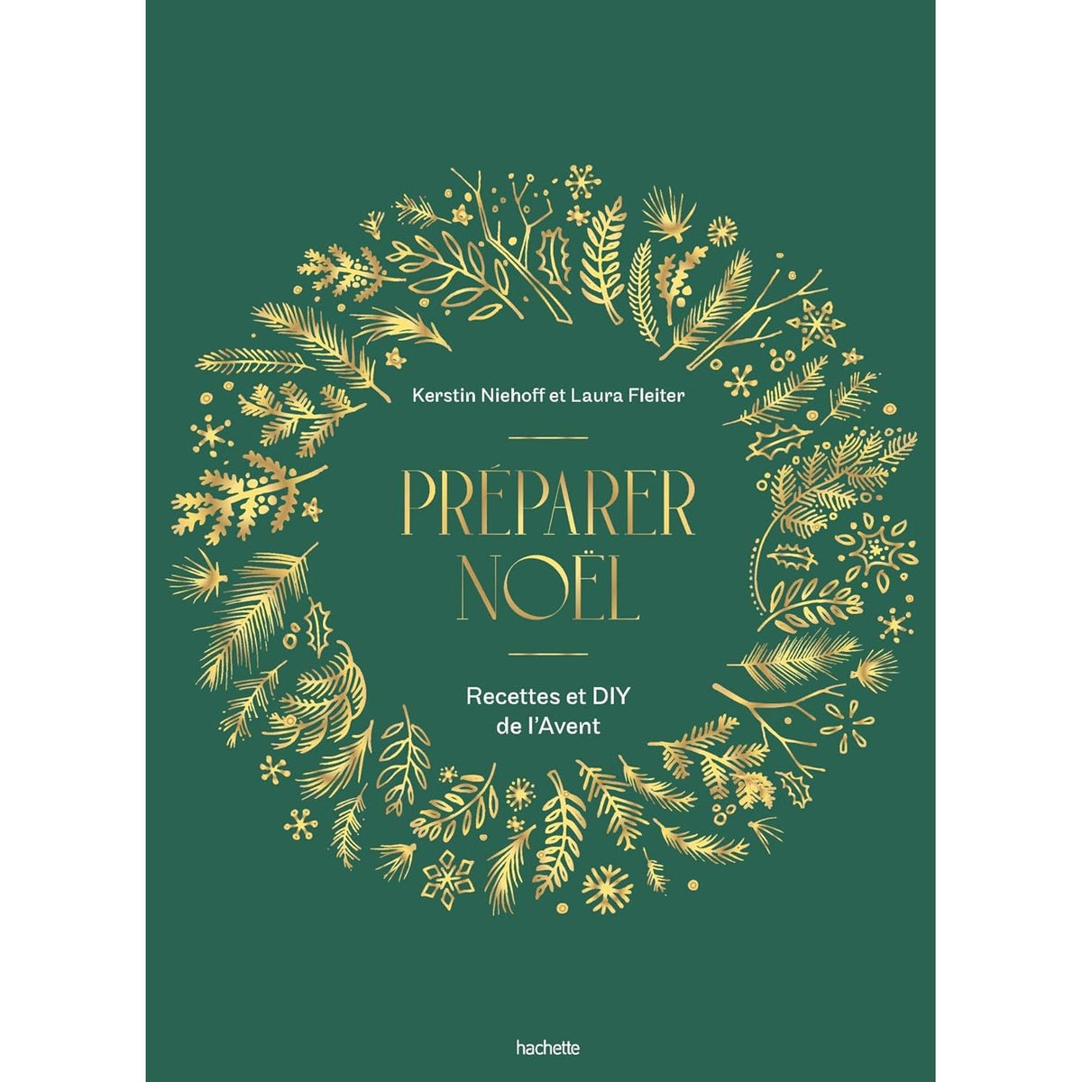 Préparer Noël – Recettes et DIY de l’Avent - Hachette Ed. - Livre de cuisine - - La Guilde Culinaire