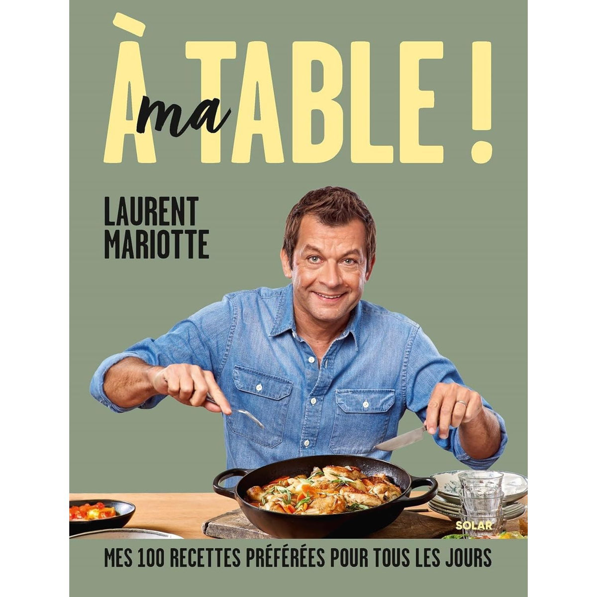 À ma table - Solar Ed. - Livre - - La Guilde Culinaire