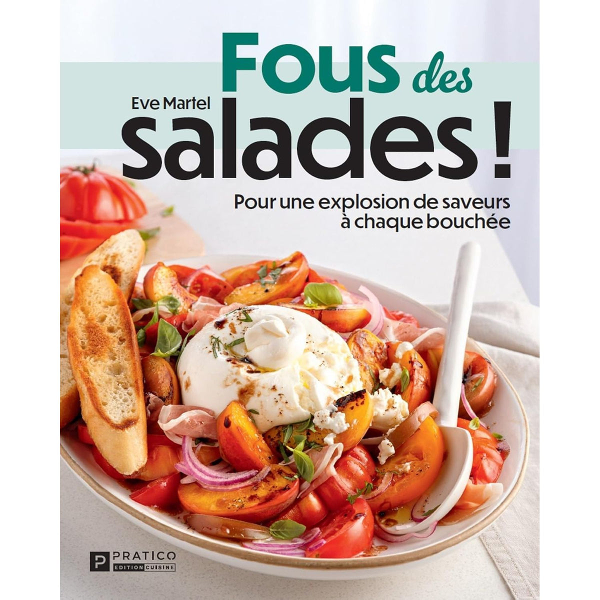 Fous des salades - Pratico Ed. - Livre de cuisine - - La Guilde Culinaire