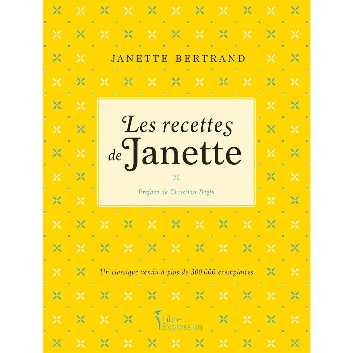 Les recettes de Janette - Libre Expression Ed. - Livre de cuisine - - La Guilde Culinaire