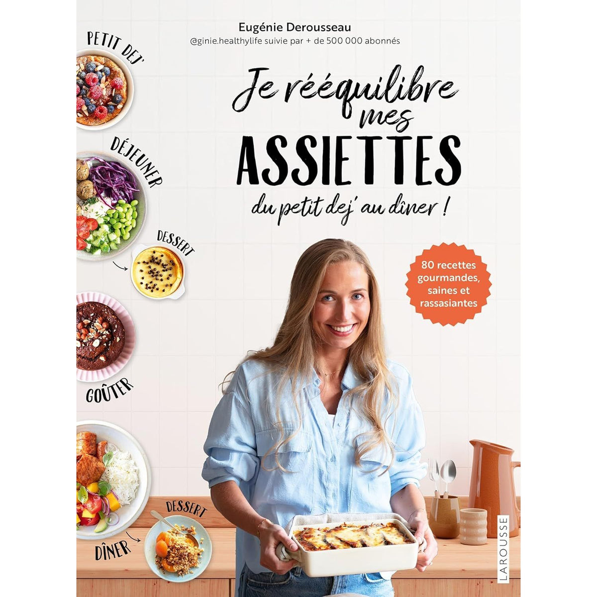 Je rééquilibre mes assiettes du petit déj' au dîner - Larousse Ed. - Livre de cuisine - - La Guilde Culinaire