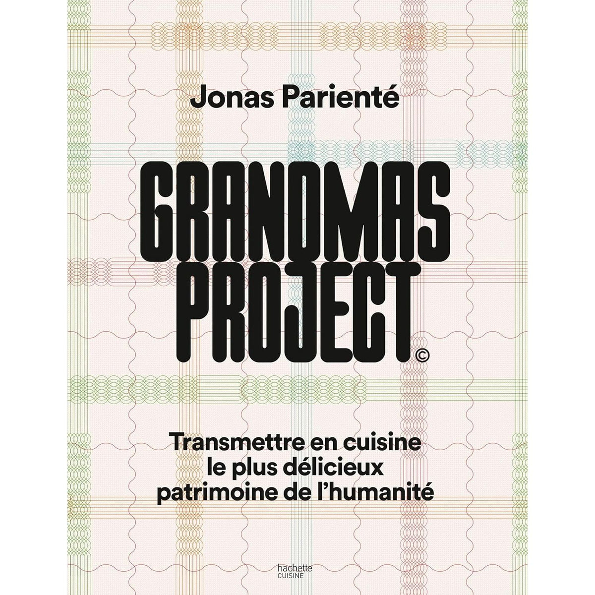 Grandmas project ! - Hachette Ed. - Livre de cuisine - - La Guilde Culinaire