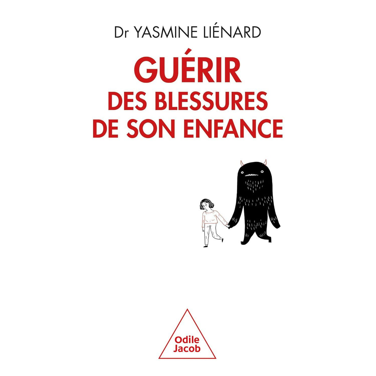 Guérir des blessures de son enfance : Un chemin vers une société plus pacifique - Odile Jacob - Livre - - La Guilde Culinaire