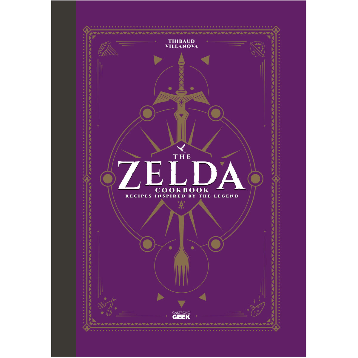 The Unofficial Zelda Cookbook - Titan Books - Livre de cuisine - - La Guilde Culinaire