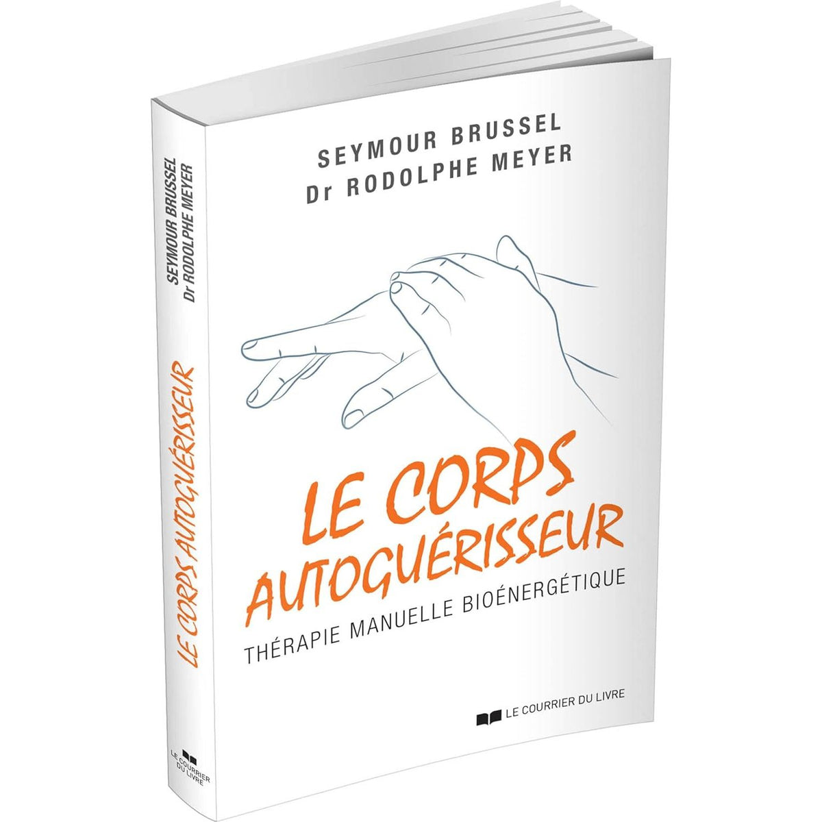 Le corps autoguérisseur : thérapie manuelle bioénergétique - Le Courrier du Livre - Livre de psychologie - - La Guilde Culinaire
