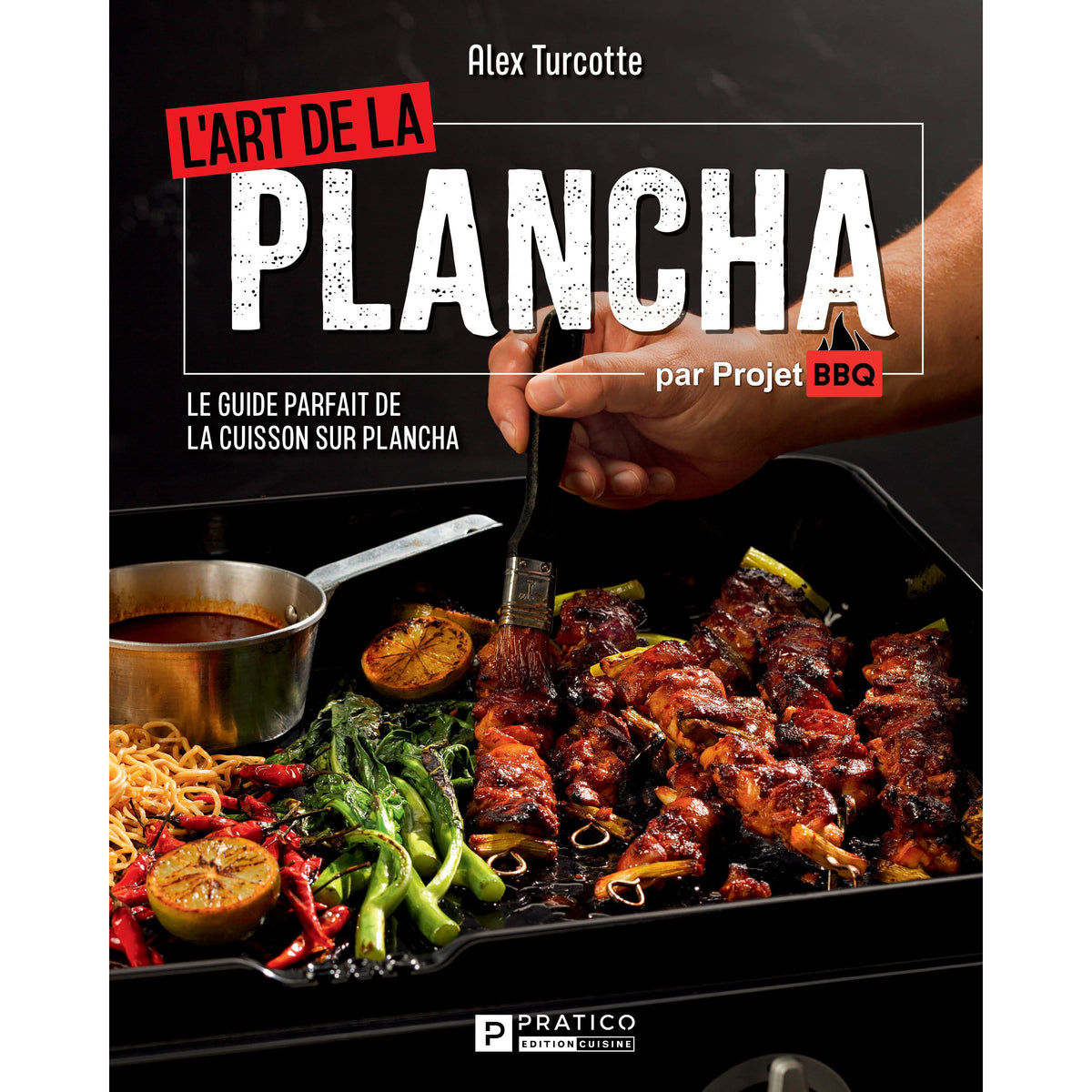 L'art de la plancha - Projet BBQ - Pratico Ed. - Livre BBQ - - La Guilde Culinaire