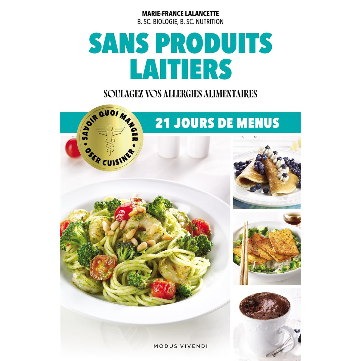 Oser cuisiner - Sans produits laitiers - Modus Vivendi Ed. - Livre de cuisine - - La Guilde Culinaire
