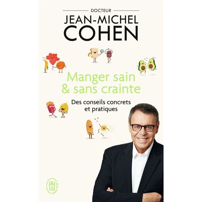 Manger sain & sans crainte : des conseils concrets et pratiques - J'AI LU : Bien être - Livre de cuisine - - La Guilde Culinaire