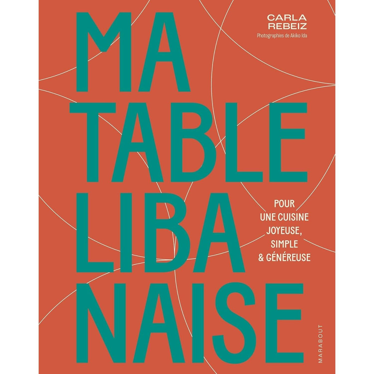 Ma table libanaise - Marabout - Livre de cuisine - - La Guilde Culinaire
