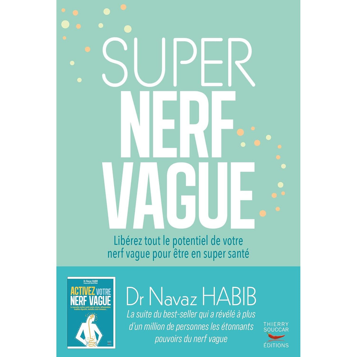 Super nerf vague : Libérez tout le potentiel de votre nerf vague pour être en super santé    - Thierry Souccar Ed. - Livre -  - La Guilde Culinaire