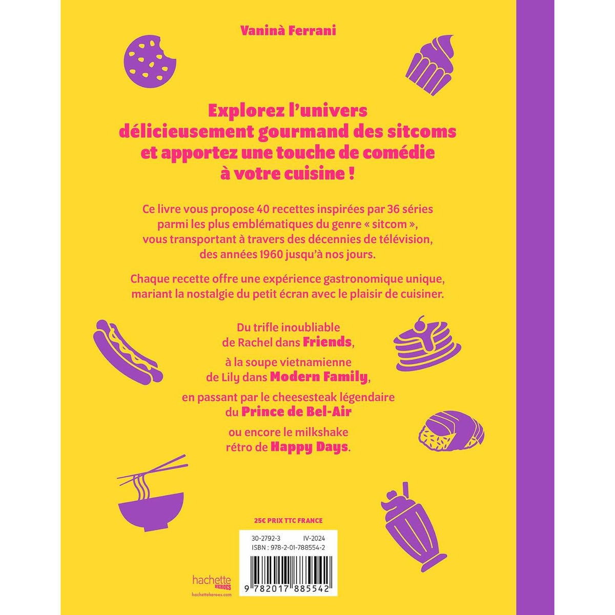 Les recettes de sitcoms * - Hachette Ed. - Livre de cuisine - - La Guilde Culinaire