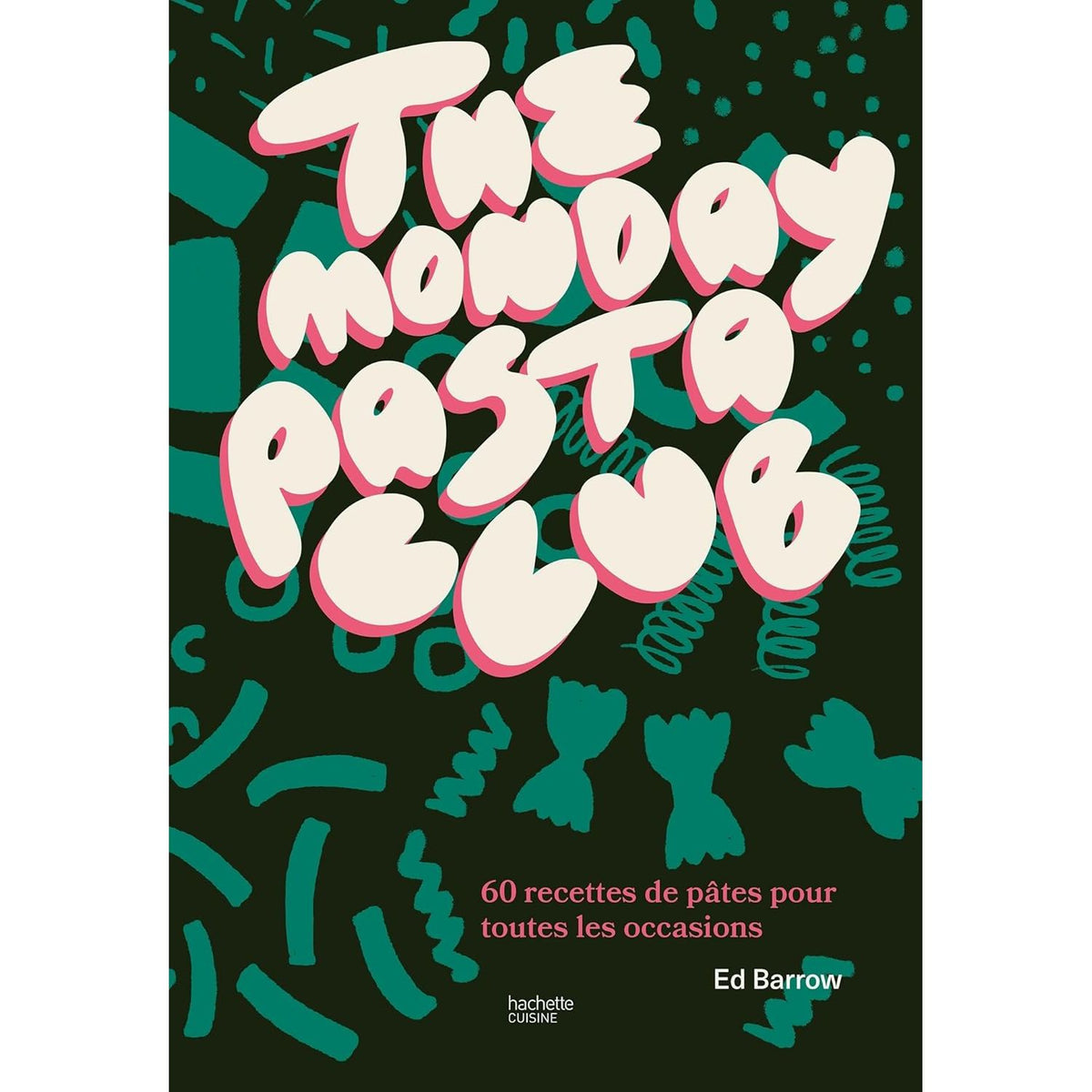 The monday pasta club - Hachette Ed. - Livre de cuisine - - La Guilde Culinaire