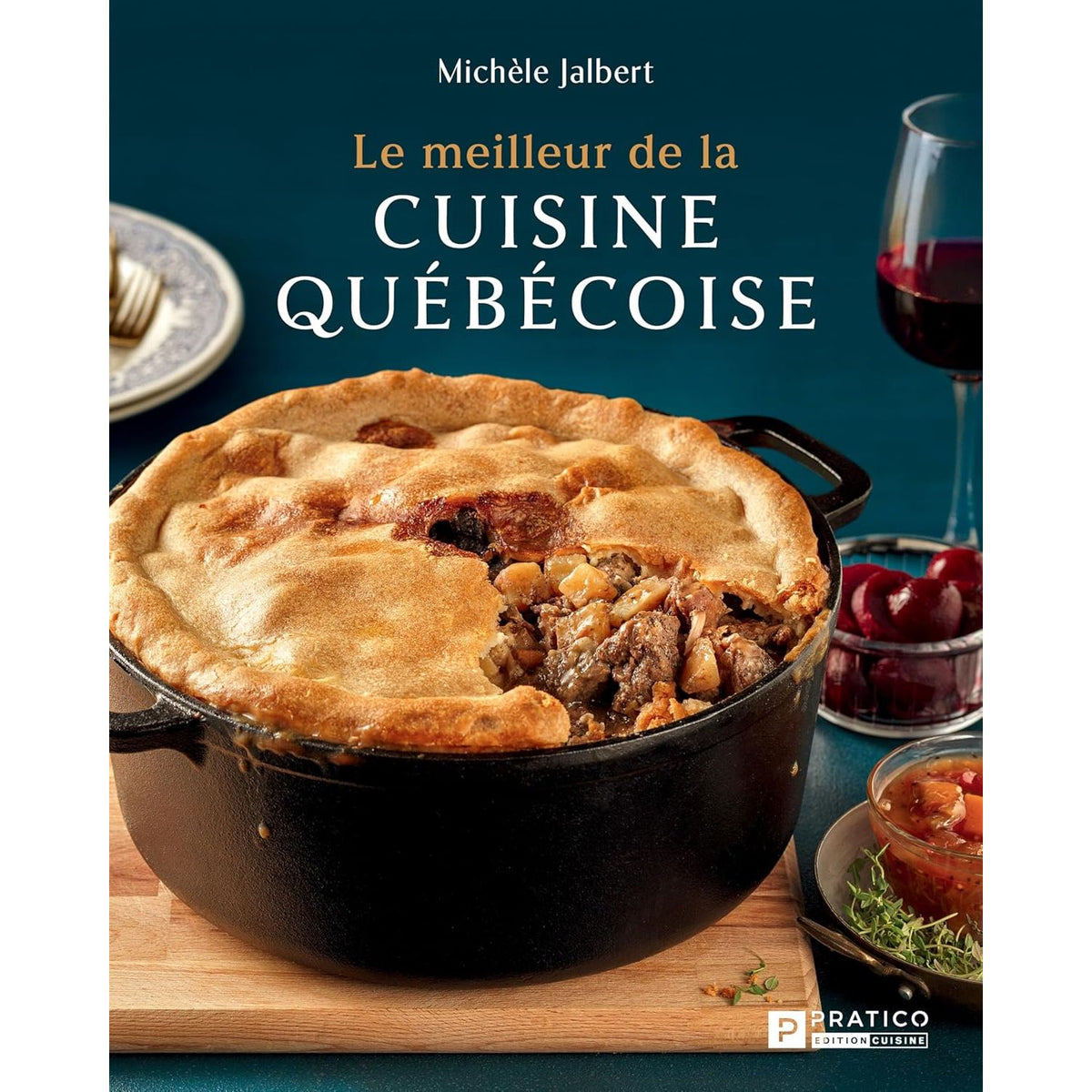Le meilleur de la cuisine québécoise - Pratico Ed. - Livre de cuisine - - La Guilde Culinaire