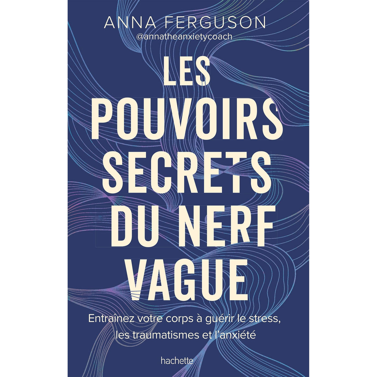 Les pouvoirs secrets du nerf vague - Hachette Ed. - Livre de bien-être - - La Guilde Culinaire