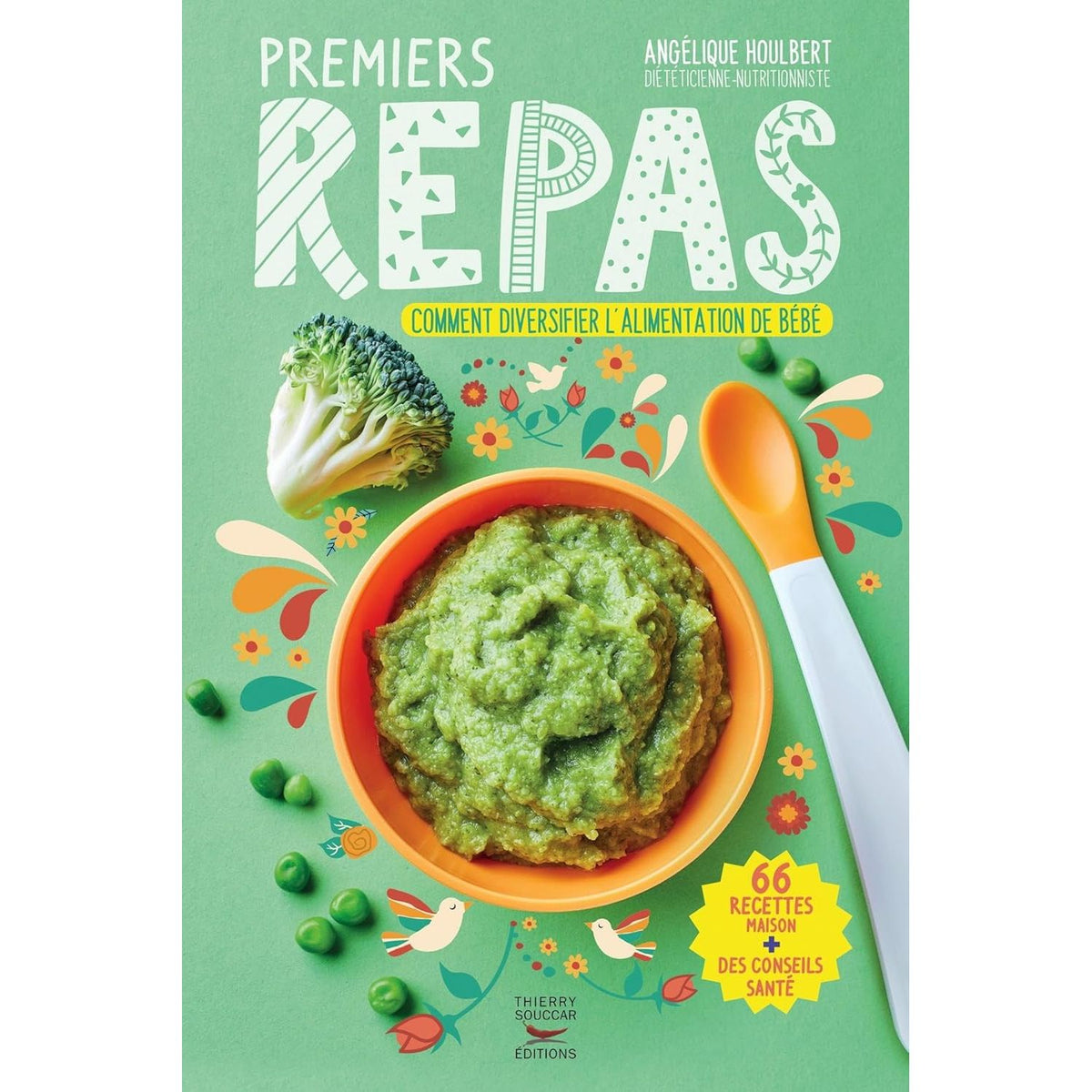 Premiers repas de 4 mois à 3 ans - Thierry Souccar Ed. - Livre de cuisine - - La Guilde Culinaire