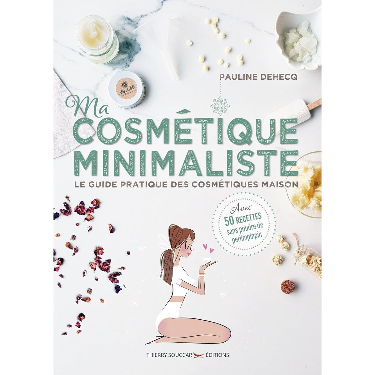 Ma cosmétique minimaliste    - Thierry Souccar Ed. - Livre -  - La Guilde Culinaire