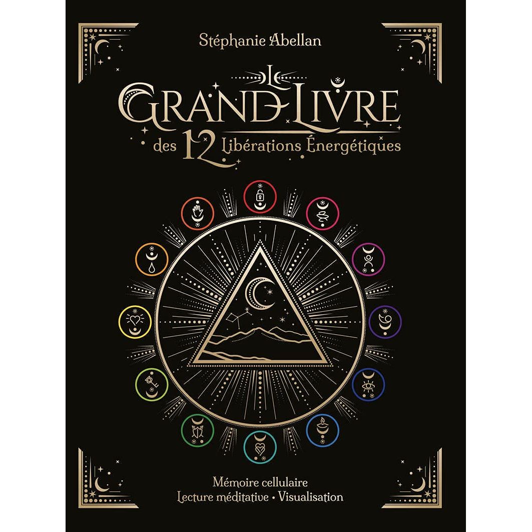 Le Grand livre des 12 libérations énergétiques - Mémoires cellulaires Lecture méditative Visualisati    - Le Courrier du Livre - Livre de psychologie -  - La Guilde Culinaire