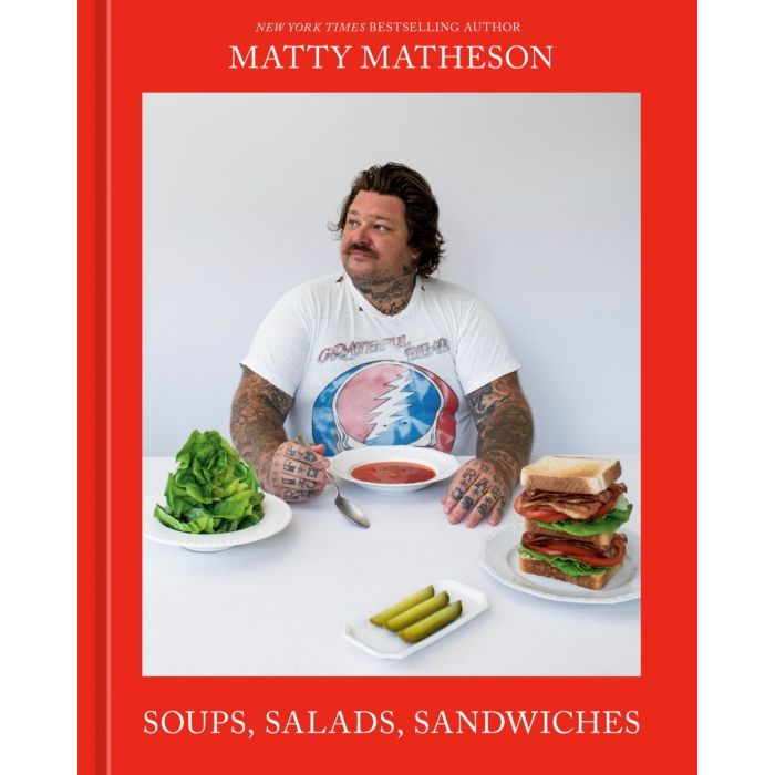 Matty Matheson: Soups, Salads, Sandwiches - Appetite by Random House Ed. - Livre de cuisine - - La Guilde Culinaire