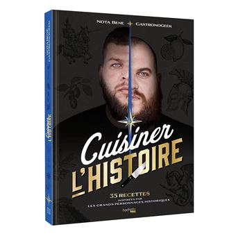 Cuisiner l'histoire : 35 recettes inspirées par les grands personnages historiques    - Hachette Ed. - Livre de cuisine -  - La Guilde Culinaire