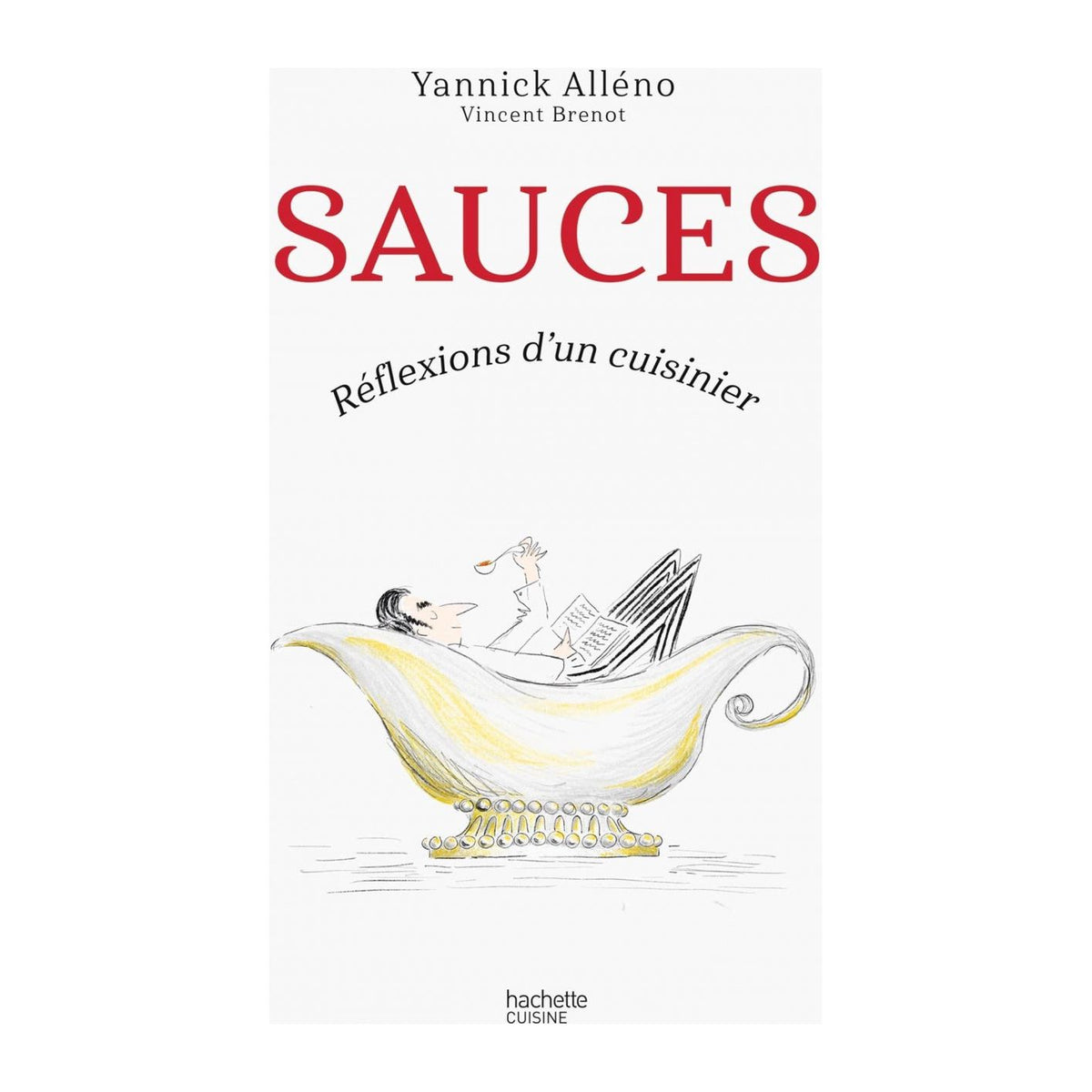 Sauces : réflexions d'un cuisinier    - Hachette Ed. - Livre de cuisine -  - La Guilde Culinaire