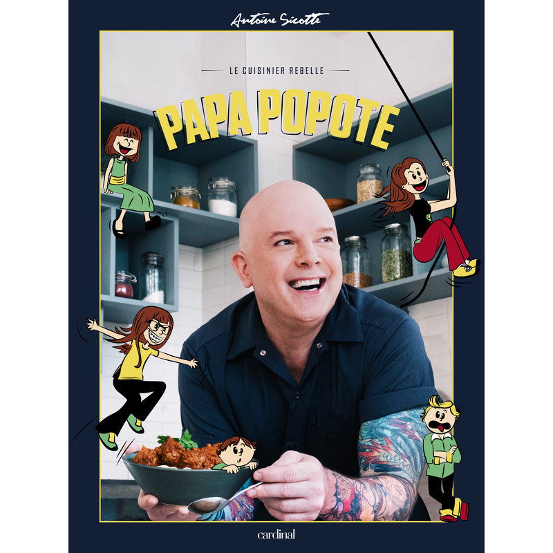Papa popote - Le cuisinier rebelle    - Cardinal Ed. - Livre de cuisine -  - La Guilde Culinaire