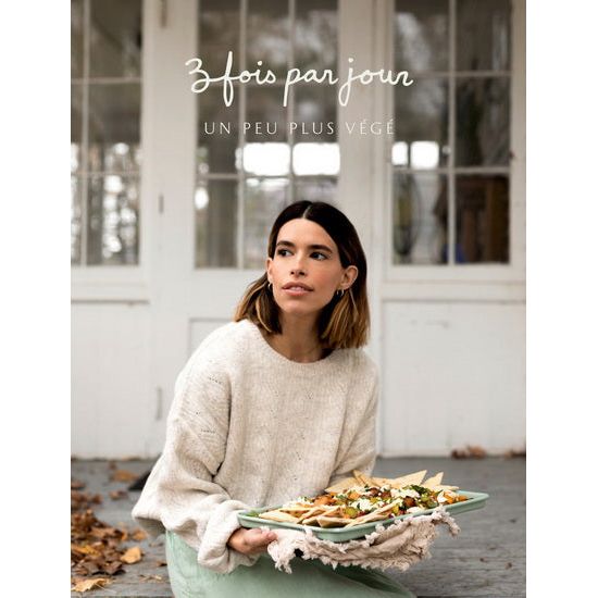 3 fois par jour - Un peu plus végé - Tome 4    - Cardinal Ed. - Livre de cuisine -  - La Guilde Culinaire