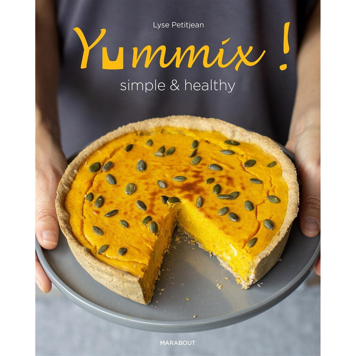 YUMMIX ! -SIMPLE & HEALTHY - Marabout - Livre de cuisine - - La Guilde Culinaire